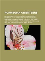 Norwegian Orienteers Anne Margrethe Hausken, Age Hadler, Anders Nordberg, Hilde Gjermundshaug Pedersen, Per Bergsland, Per Kristiansen, Jon,1155750691,9781155750699