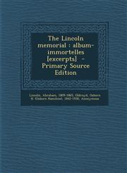 Lincoln Memorial Album-Immortelles [Excerpts],1287647359,9781287647355