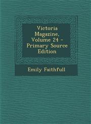 Victoria Magazine, Volume 24,1289766363,9781289766368