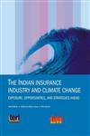 The Indian Insurance Industry and Climate Change Exposure, Opportunities and Strategies Ahead,8179930947,9788179930946