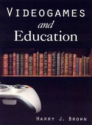 Videogames and Education,0765619962,9780765619969