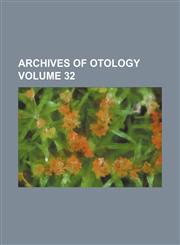 Archives of otology Volume 32,1150335092,9781150335099