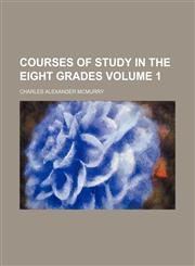 Courses of study in the eight grades Volume 1,1150548428,9781150548420