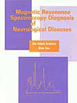 Magnetic Resonance Spectroscopy Diagnosis of Neurological Diseases,0824702387,9780824702380