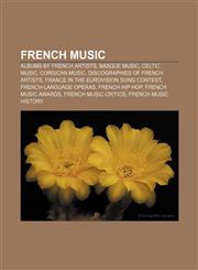 French music Albums by French artists, Basque music, Celtic music, Corsican music, Discographies of French artists,1156996309,9781156996300