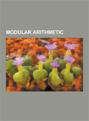 Modular Arithmetic Euler's Totient Function, Fermat's Little Theorem, Chinese Remainder Theorem, Euler's Theorem, Carmichael Number, Line,1230570209,9781230570204