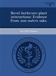 Novel herbivore-plant interactions Evidence from non-native oaks.,1249094984,9781249094982