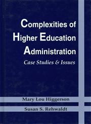 Complexities of Higher Education Administration Case Studies & Issues Reprinted Edition,096270427X,9780962704277