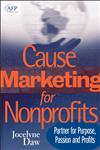 Cause Marketing for Nonprofits Partner for Purpose, Passion, and Profits,0471717509,9780471717508