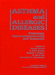 Asthma and Allergic Diseases Physiology, Immunopharmacology and Treatment 1st Edition,0124733409,9780124733404