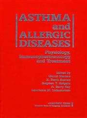Asthma and Allergic Diseases Physiology, Immunopharmacology and Treatment 1st Edition,0124733409,9780124733404