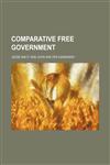 Comparative free government,1151082317,9781151082312