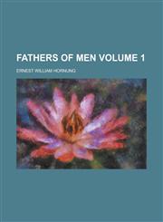 Fathers of Men Volume 1,1236827864,9781236827869