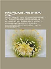 Mikroregiony okresu Brno-venkov Cyklistická stezka Brno - Vídeň, Dobrovolný svazek obcí Deblín, Lomnicko, Mikroregion Bílý potok,1233329618,9781233329618