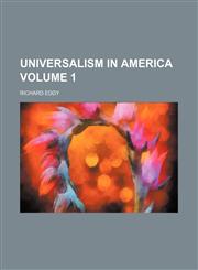 Universalism in America Volume 1,1150322101,9781150322105