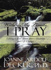 Within My Limits, I Pray Talking to God About Illness, Disability and Life Changes,160836643X,9781608366439