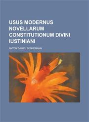 Usus Modernus Novellarum Constitutionum Divini Iustiniani,1155088662,9781155088662