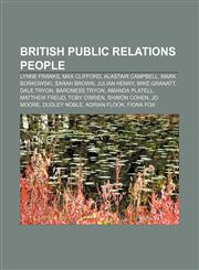 British public relations people Lynne Franks, Max Clifford, Alastair Campbell, Mark Borkowski, Sarah Brown, Julian Henry, Mike Granatt,1156718244,9781156718247