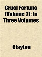 Cruel Fortune (Volume 2); In Three Volumes,1153334178,9781153334174