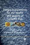 Dietary Supplements for the Health and Quality of Cultured Fish,1845931998,9781845931995