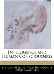 Intelligence and Human Consciousness,1270795511,9781270795513
