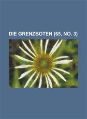 Die Grenzboten (65, No. 3),1234623811,9781234623814