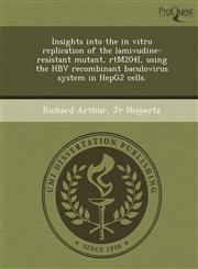 Insights into the in vitro replication of the lamivudine-resistant mutant, rtM204I, using the HBV recombinant baculovirus system in HepG2 cells.,1249065518,9781249065517