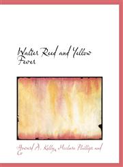 Walter Reed and Yellow Fever,1140557297,9781140557296