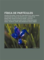 Física de partícules Equació de Dirac, Dualitat ona-partícula, DESY, Model estàndard de física de partícules, Corrent de Birkeland,1232720356,9781232720355