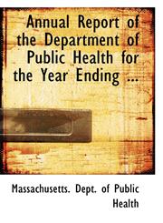 Annual Report of the Department of Public Health for the Year Ending ...,1117414531,9781117414539