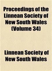 Proceedings of the Linnean Society of New South Wales (Volume 34),1153533634,9781153533638