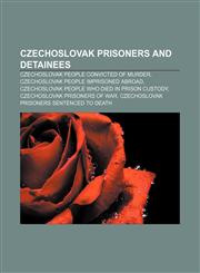 Czechoslovak prisoners and detainees Czechoslovak people convicted of murder, Czechoslovak people imprisoned abroad,1156677211,9781156677216