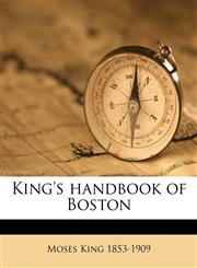 King's handbook of Boston,1149431164,9781149431160