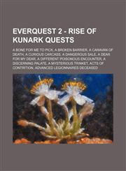 EverQuest 2 - Rise of Kunark Quests A Bone for Me to Pick, A Broken Barrier, A Caravan of Death, A Curious Carcass, A Dangerous Sale, A Dear for my Dear, A Different Poisonous Encounter, A Discerning Palate, A Mysterious Trinket, Acts of Contrition, Adva,1234729547,9781234729547
