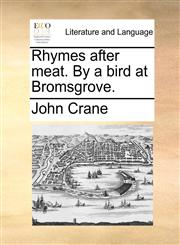 Rhymes after meat. By a bird at Bromsgrove.,1170395767,9781170395769