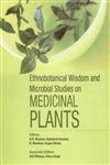 Ethnobotanical Wisdom and Microbial Studies on Medicinal Plants,8170357101,9788170357100