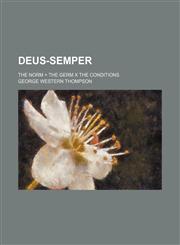 Deus-Semper; The Norm + the Germ X the Conditions,1459074068,9781459074064