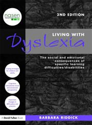 Living With Dyslexia The social and emotional consequences of specific learning difficulties/disabilities 2nd Edition,0415477581,9780415477581