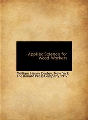 Applied Science for Wood-Workers,1140161261,9781140161264