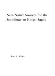 Non-Native Sources for the Scandanavian Kings' Sagas,0415972728,9780415972727