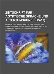 Zeitschrift Fur Agyptische Sprache Und Altertumskunde (15-17 ),1234632985,9781234632984