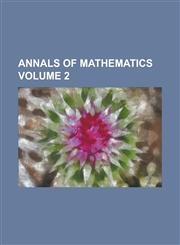 Annals of mathematics Volume 2,1130514471,9781130514476