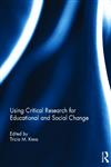 Using Critical Research for Educational and Social Change 1st Edition,0415839793,9780415839792