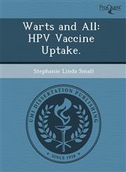 Warts and All HPV Vaccine Uptake.,1243666579,9781243666574
