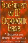 Radio-Frequency and ELF Electromagnetic Energies A Handbook for Health Professionals,0471284548,9780471284543