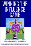 Winning the Influence Game What Every Business Leader Should Know About Government 1st Edition,0471383619,9780471383611
