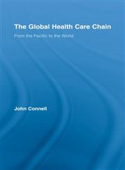 The Global Health Care Chain From the Pacific to the World,0415956226,9780415956222