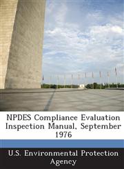 Npdes Compliance Evaluation Inspection Manual, September 1976,1289214638,9781289214630