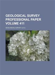 Geological Survey Professional Paper Volume 411,1154850331,9781154850338