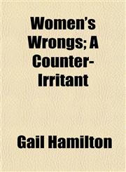 Women's Wrongs; A Counter-Irritant,1152125451,9781152125452